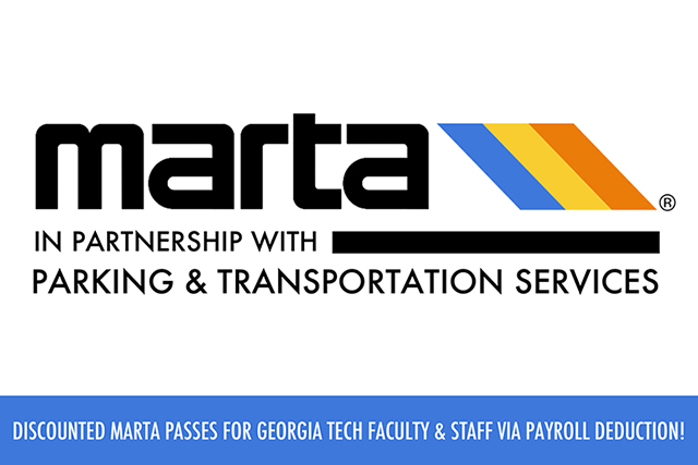 MARTA and Georgia Tech Parking &amp; Transportation Services are partnering during the Spring Semester to provide discounted MARTA passes for employees using payroll deduction.